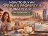 Guia de investimentos Emirados Árabes Unidos 2026: dicas passo a passo para comprar um imóvel fora da planta em Dubai, com custos e riscos